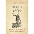 Birth of the State: The Place of the Body in Crafting Modern Politics - Paperback