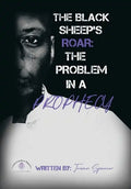 The Black Sheeps Roar: the Problem in a Prophecy - Hardcover