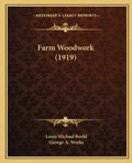 Farm Woodwork (1919) - Paperback
