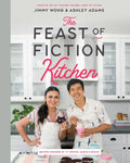 The Feast of Fiction Kitchen: Recipes Inspired by TV, Movies, Games & Books - Hardcover