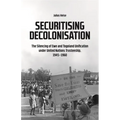 Securitising Decolonisation: The Silencing of Ewe and Togoland Unification Under United Nations Trusteeship, 1945-1960 - Paperback