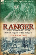 Ranger: The Adventurous Life of Robert Rogers of the Rangers - Paperback