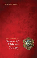 The Theory of Guanxi and Chinese Society - Hardcover