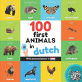 100 first animals in dutch: Bilingual picture book for kids: english / dutch with pronunciations - Paperback
