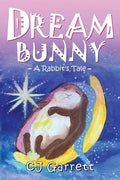 Dream Bunny: A Rabbit's Tale - Paperback