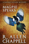 Magpie Speaks: A Navajo Nation Mystery - Paperback