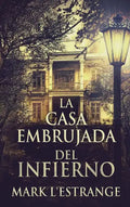 La Casa Embrujada del Infierno - Hardcover