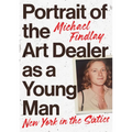 Portrait of the Art Dealer as a Young Man: New York in the Sixties - Hardcover