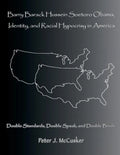 Barry Barack Hussein Soetoro Obama, Identity, and Racial Hypocrisy in America: Double Standards, Double Speak, and Double Binds - Paperback