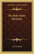 The Holy Easter Mysteries - Hardcover
