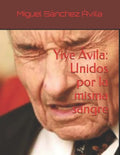 Yiye Ávila: Unidos por la misma sangre - Paperback