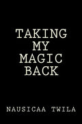 Taking My Magic Back - Paperback