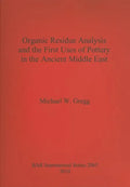 Organic Residue Analysis and the First Uses of Pottery in the Ancient Middle East - Paperback