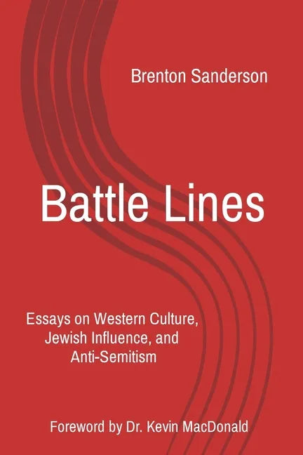 Battle Lines: Essays on Western Culture, Jewish Influence, and Anti-Semitism - Paperback
