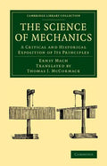 The Science of Mechanics: A Critical and Historical Exposition of Its Principles - Paperback