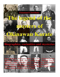 The legend of the masters of Okinawan Karate: Biographies, curiosities and mysteries - Paperback