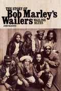 Wailing Blues: The Story of Bob Marley's Wailers - Paperback