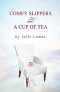 Comfy Slippers and a Cup of Tea - Paperback