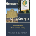 Germany to Georgia: Ten Generations of an American Family - Paperback