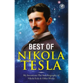 The Inventions, Researches, and Writings of Nikola Tesla: - My Inventions: The Autobiography of Nikola Tesla; Experiments With Alternate Currents of H - Paperback