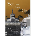 Yet She Must Die: A Wat Thorne Mystery - Hardcover