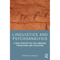Linguistics and Psychoanalysis: A New Perspective on Language Processing and Evolution - Paperback