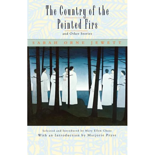 The Country of the Pointed Firs, and Other Stories - Paperback