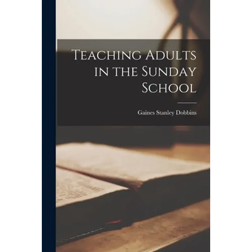 Teaching Adults in the Sunday School - Paperback