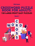 Crossword Puzzle Book for Adults: 150 Large-Print Easy Puzzles (book 2) - Paperback