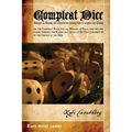 Compleat Dice - Being a Book of Instructions on Games of Dice: Or the Compleat Rules for All Manner of Usual and Genteel Games Wherein the Player May - Paperback