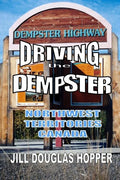 Driving the Dempster: Northwest Territories, Canada - Paperback