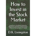 How to Invest in the Stock Market: Investing in Dividend Stocks for Beginners and How to Read Stock Charts (2 Manuscripts in 1 Book) - Paperback