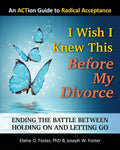 I Wish I Knew This Before My Divorce: Ending the Battle Between Holding On and Letting Go - Paperback