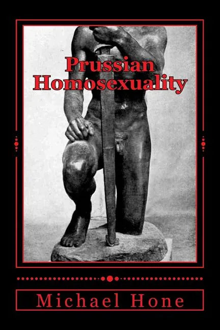 Prussian Homosexuality: 1417 - 1933 - Paperback