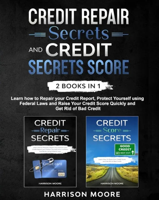 Credit Repair Secrets and Credit Score Secrets 2 books in 1 - Paperback