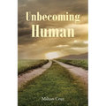 Unbecoming Human - Paperback