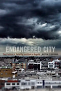 Endangered City: The Politics of Security and Risk in Bogotá - Paperback