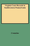 Virginia Court Records in Southwestern Pennsylvania (Consolidated) - Paperback