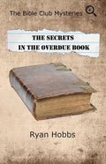 The Bible Club Mysteries: The Secrets in the Overdue Book - Paperback