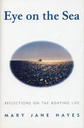 Eye on the Sea: Reflections on the Boating Life - Hardcover