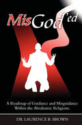 MisGod'ed: A Roadmap of Guidance and Misguidance in the Abrahamic Religions - Paperback