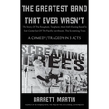 The Greatest Band That Ever Wasn't: The Story Of The Roughest, Toughest, Most Hell-Raising Band To Ever Come out Of The Pacific Northwest, The Screami - Hardcover