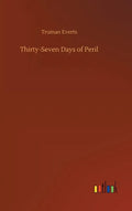 Thirty-Seven Days of Peril - Hardcover