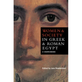 Women and Society in Greek and Roman Egypt: A Sourcebook - Paperback