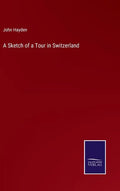 A Sketch of a Tour in Switzerland - Hardcover