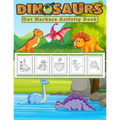 Dot Markers Activity Book, Dinosaurs: Easy Guided BIG DOTS - Do a dot page a day - Gift for Kids Ages 2-6, Baby, Toddler, Preschool, ... Art Paint Dau - Paperback