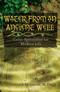 Water from an Ancient Well: Celtic Spirituality for Modern Life - Paperback