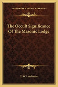 The Occult Significance of the Masonic Lodge - Paperback