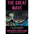 The Great Wave: The Era of Radical Disruption and the Rise of the Outsider - Hardcover