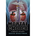 Mortal Choice: A Medical Mystery - Paperback